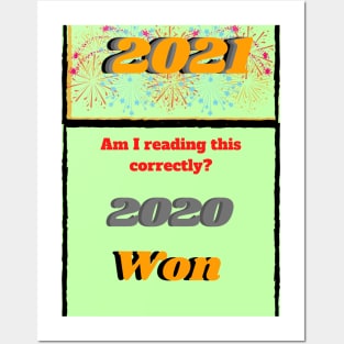 2021 Am I reading this correctly? 2020 won Posters and Art